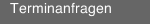 Terminanfragen